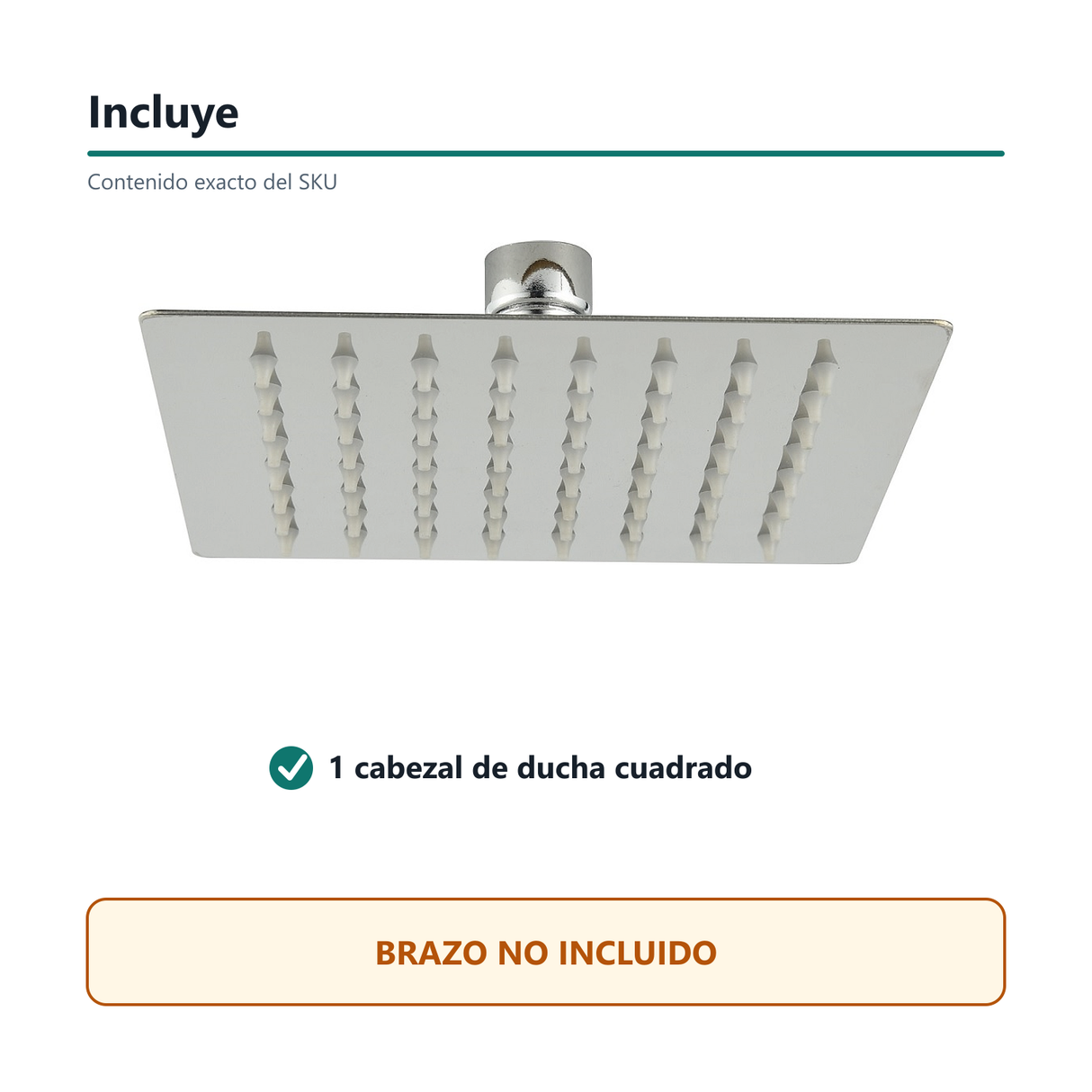Contenido incluido: un cabezal de ducha cuadrado; brazo no incluido