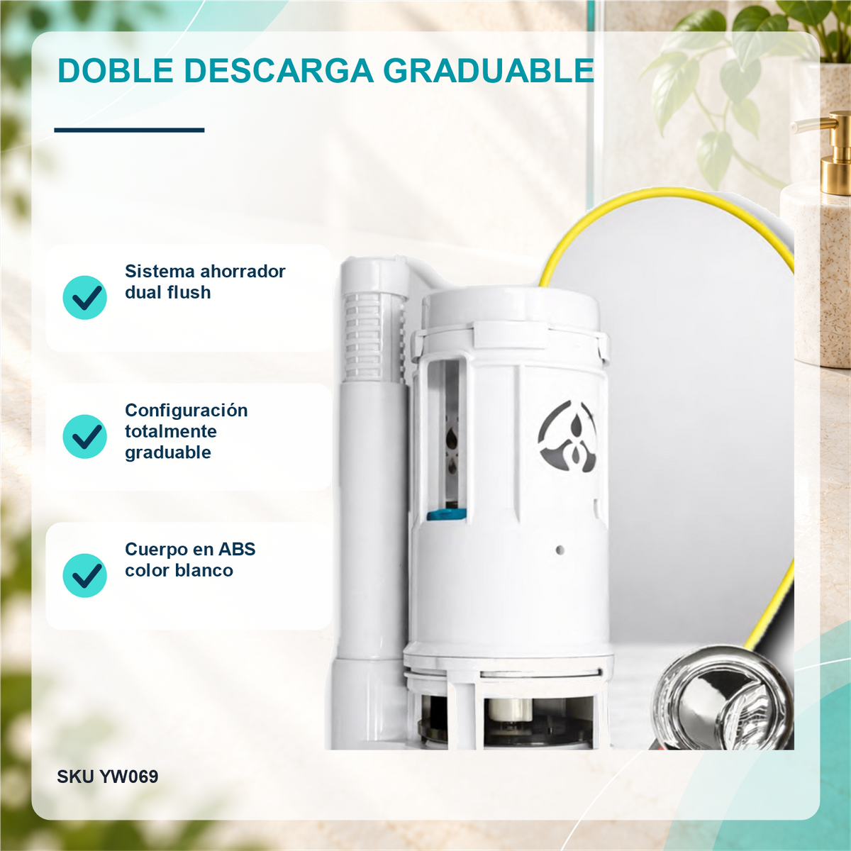 Características principales de Válvula de doble descarga ajustable para sanitario referencia YW069