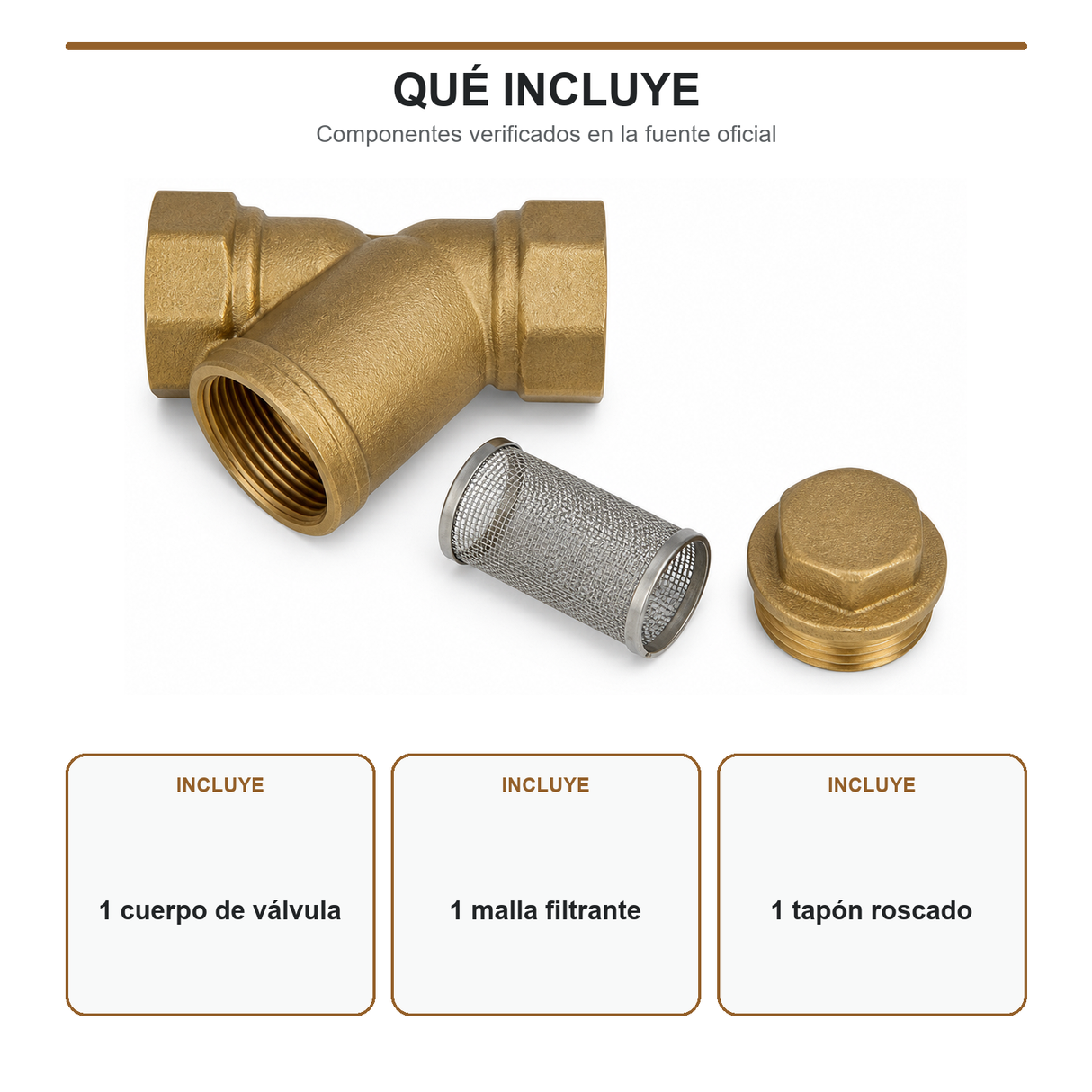 Contenido incluido con cuerpo de válvula tipo Y, malla filtrante y tapón roscado