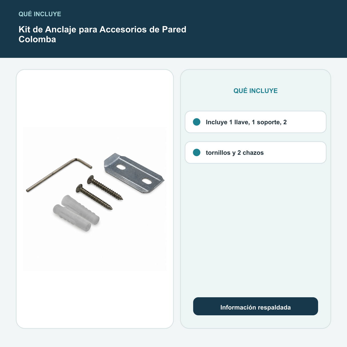 Kit de Anclaje para Accesorios de Pared Colomba - Incluye 1 llave, 1 soporte, 2 tornillos y 2 chazos