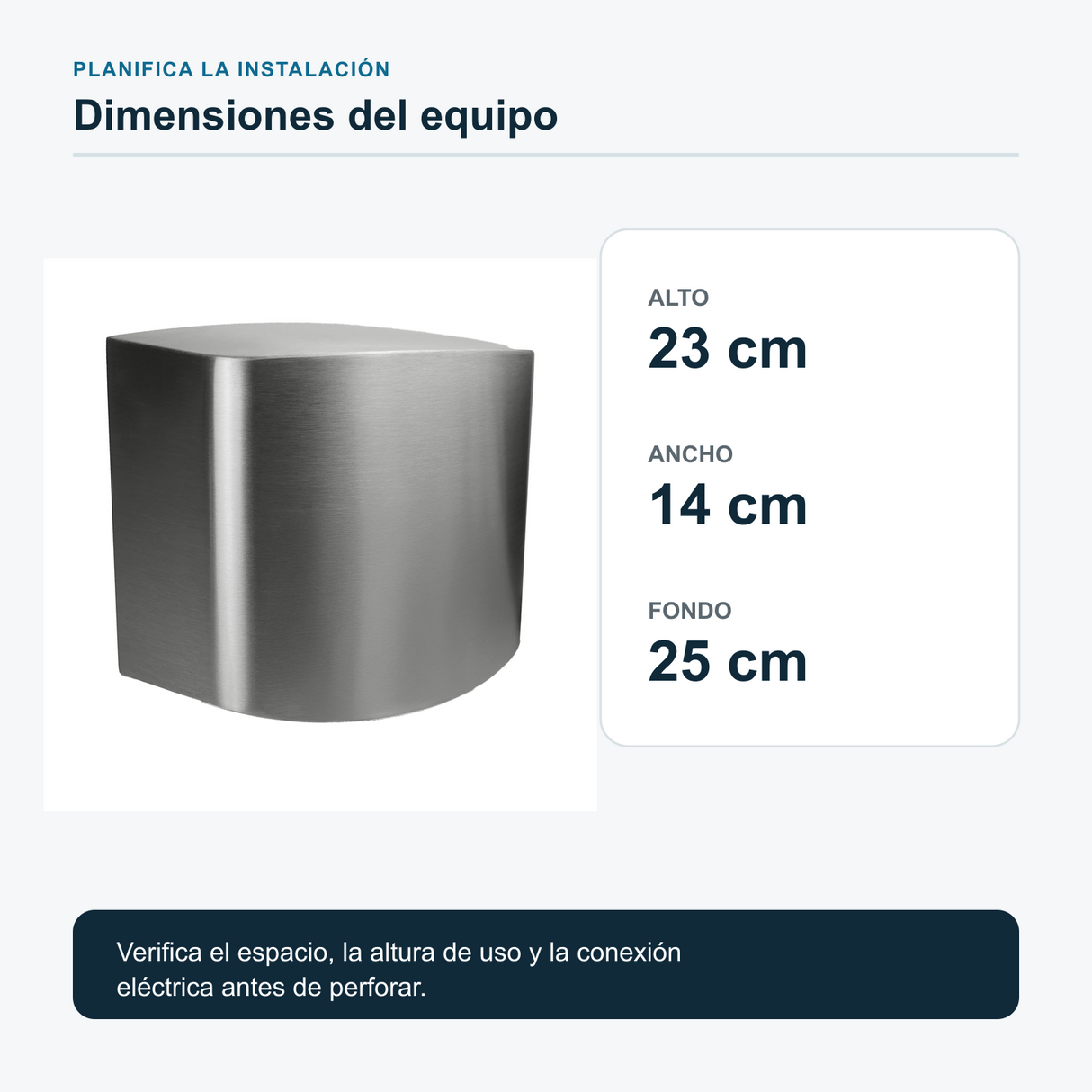 Dimensiones del secador de manos: 23 cm de alto, 14 cm de ancho y 25 cm de fondo