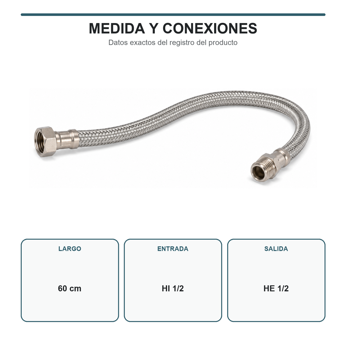 Medida de 60 cm y conexiones hembra-macho de 1/2 de la manguera flexible
