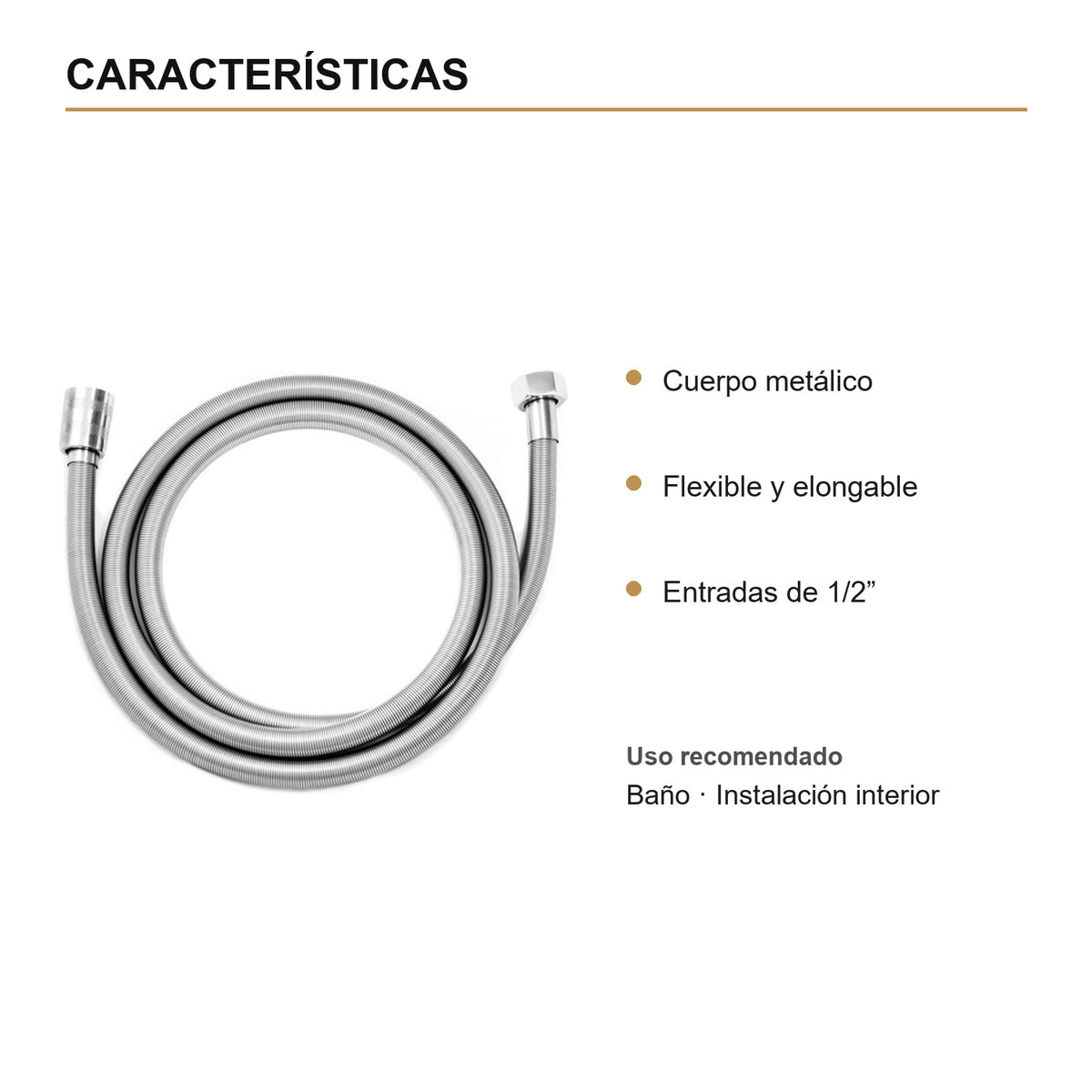 Características verificadas — Manguera Flexible y Elongable para Ducha de 1,5 m Cromada