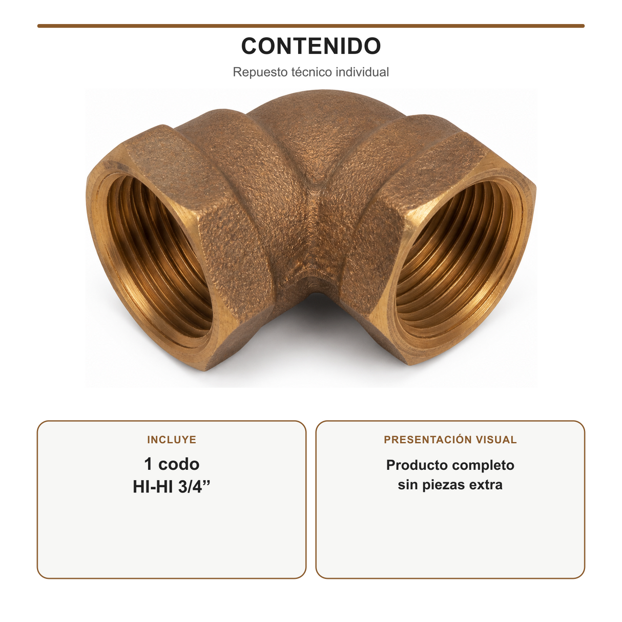Contenido incluido con un codo de bronce hembra-hembra de 3/4 de pulgada