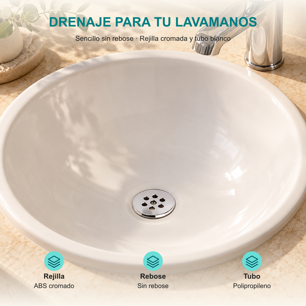 Desagüe sencillo sin rebose y salida de 31,7 mm: Rejilla: ABS cromado; Rebose: Sin rebose; Tubo: Polipropileno.