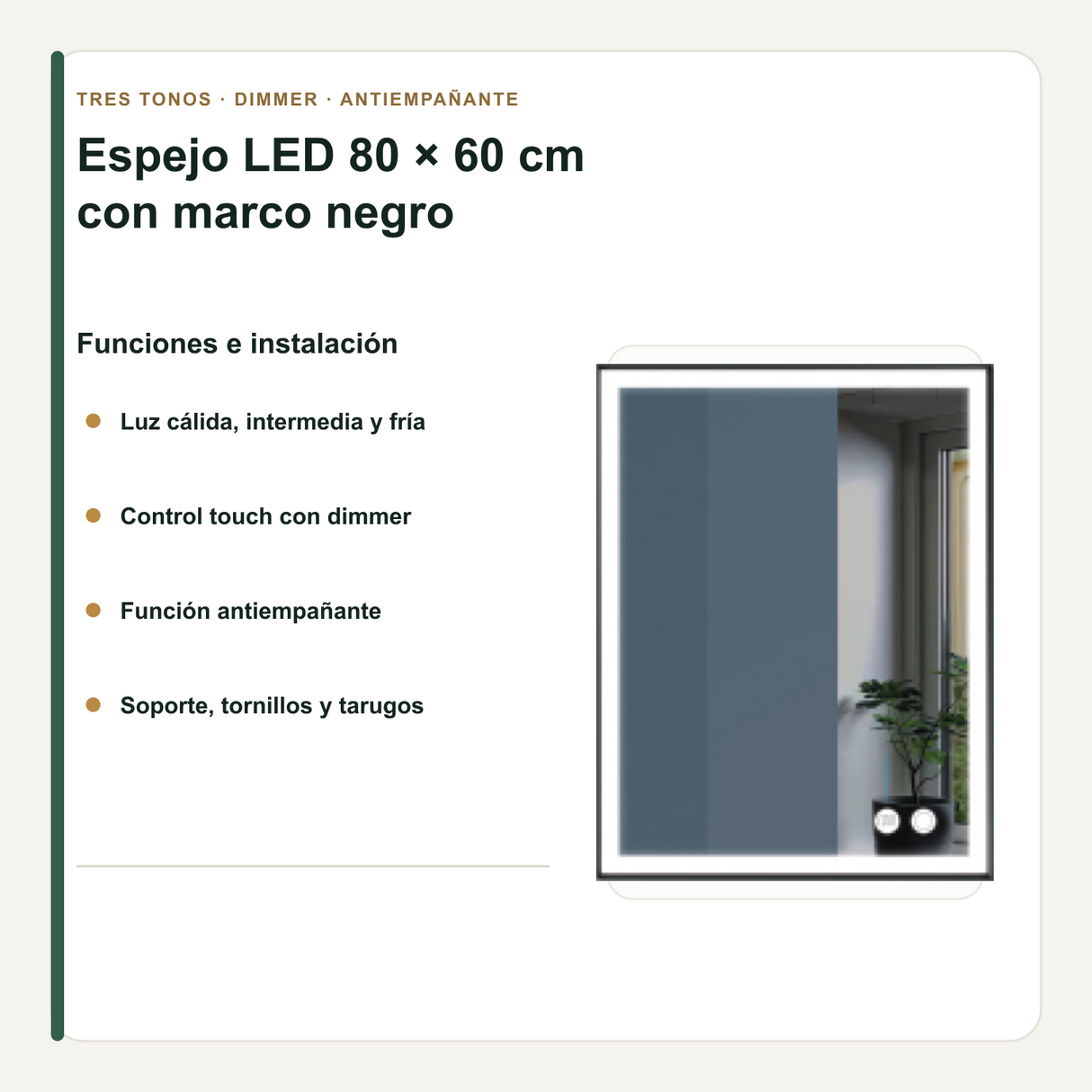 Tonos de luz, dimmer y función antiempañante del espejo