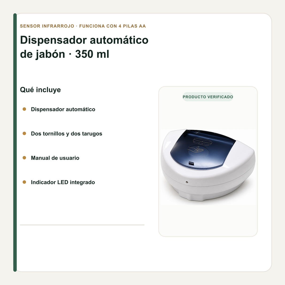 Indicador LED, fijaciones y manual incluidos con el dispensador