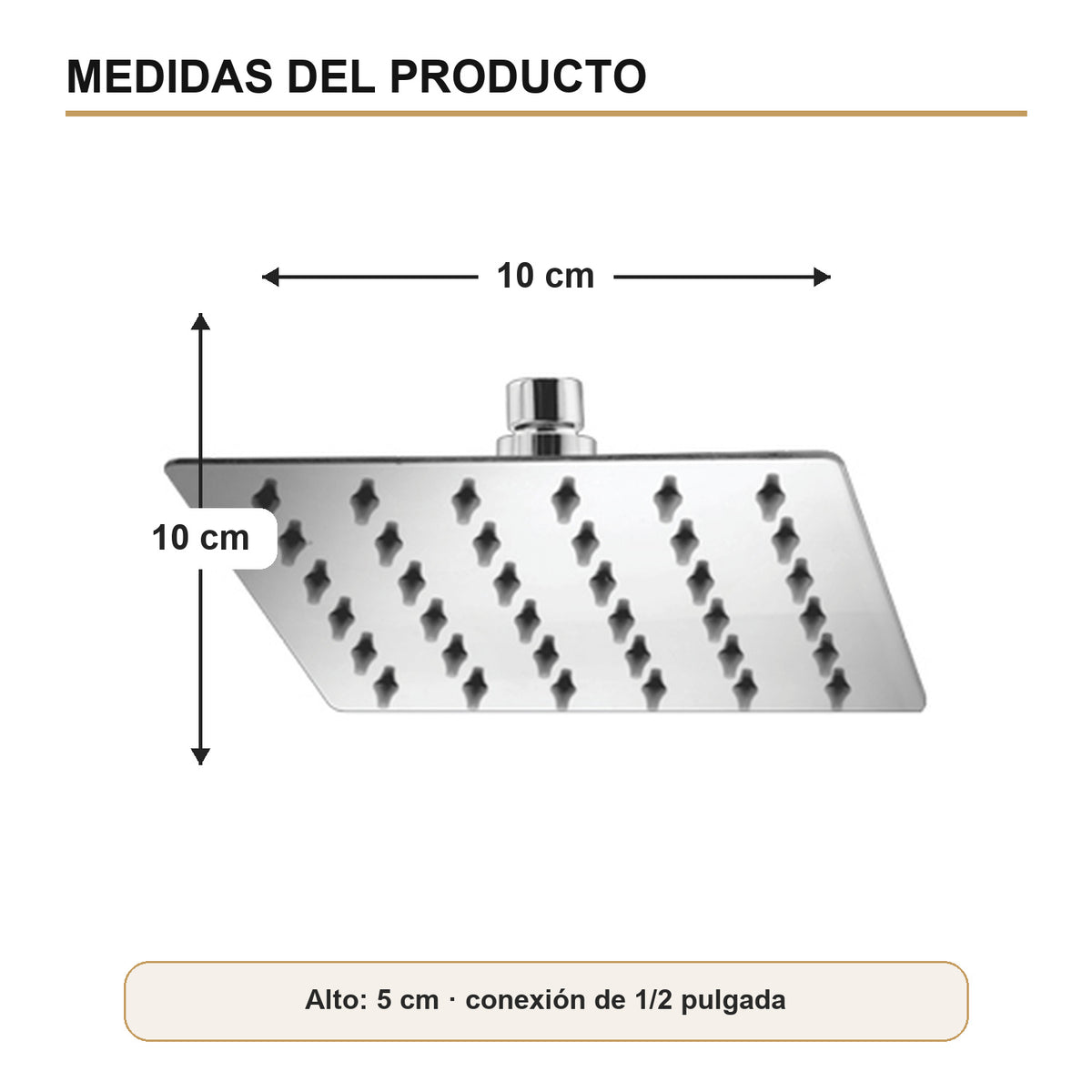Medidas de la regadera cuadrada de 10 por 10 centímetros