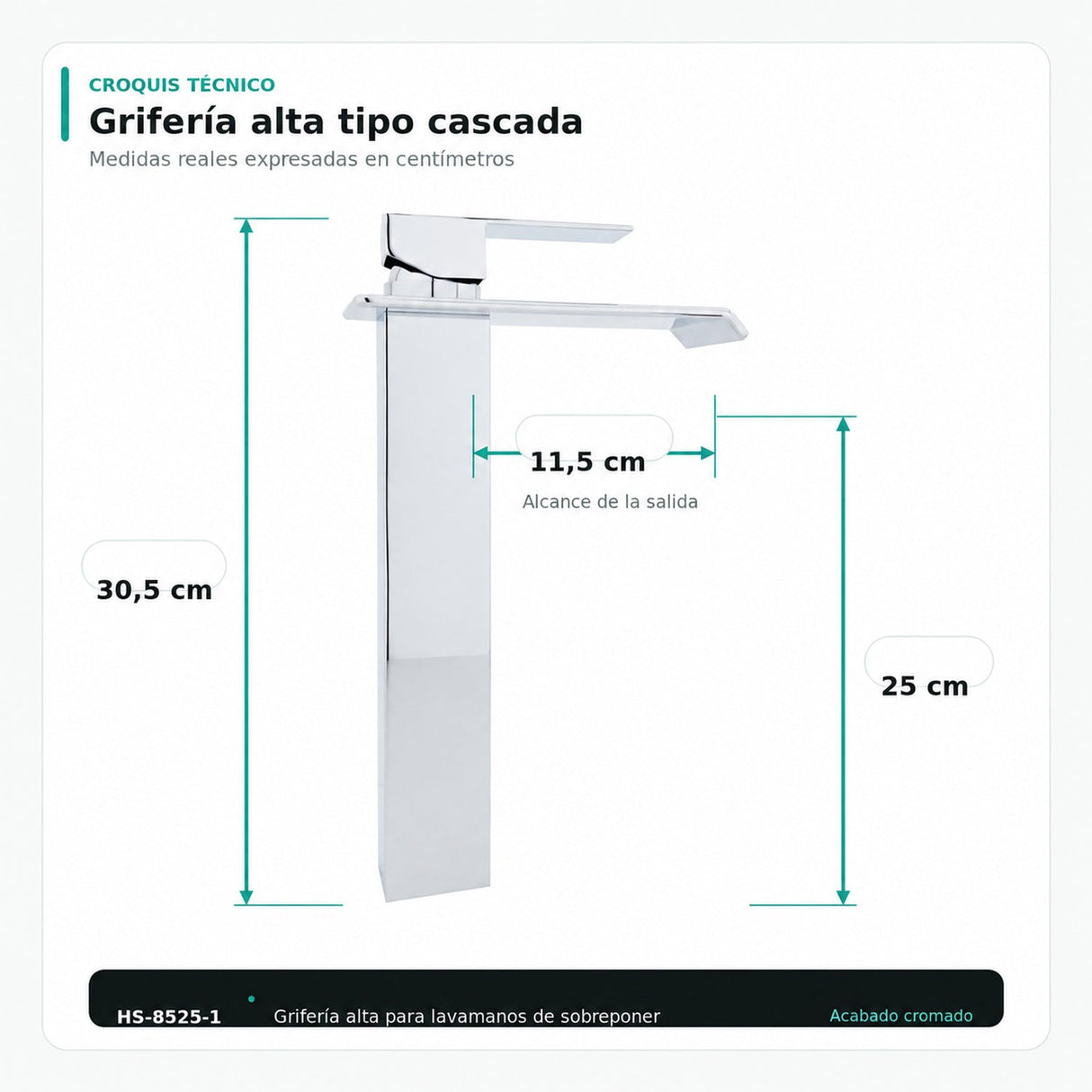 Croquis de grifería alta cromada tipo cascada con medidas 30,5 cm, 25 cm y alcance de 11,5 cm