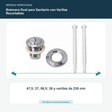 Botonera Dual para Sanitario con Varillas Recortables - 47,5; 37; 68,5; 38 y varillas de 230 mm