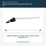Palanca Cromada para Descarga de Sanitario 26 cm - Largo total 260 mm, cabeza 75 mm y altura 75 mm; tolerancia ±5 %