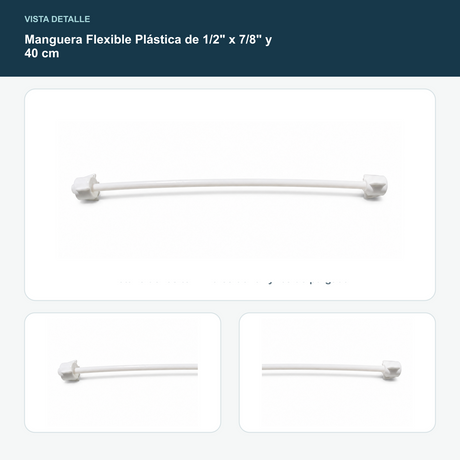 Manguera Flexible Plástica de 1/2" x 7/8" y 40 cm