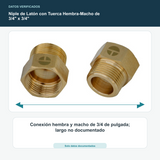 Niple de Latón con Tuerca Hembra-Macho de 3/4" x 3/4" - Conexión hembra y macho de 3/4 de pulgada; largo no documentado