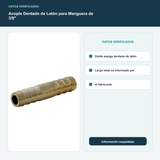 Acople Dentado de Latón para Manguera de 3/8" - Doble espiga dentada de latón. Largo total no informado por el fabricante