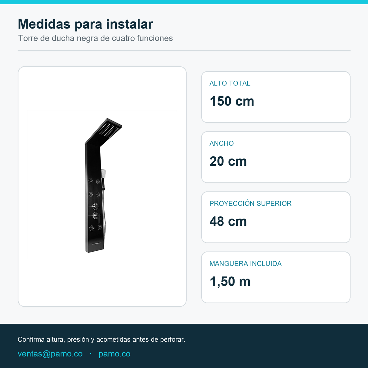 Medidas de la torre de ducha: 150 cm de alto, 20 cm de ancho y 48 cm de proyección
